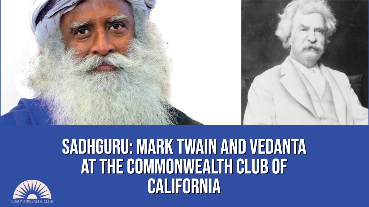Sadhguru: Mark Twain and Vedanta at The Commonwealth Club