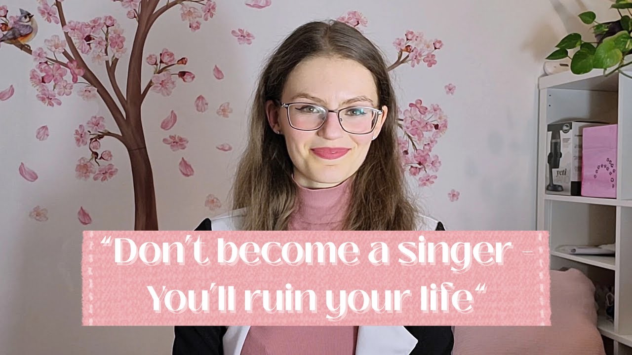Don't become a singer, they said - you'll ruin your life