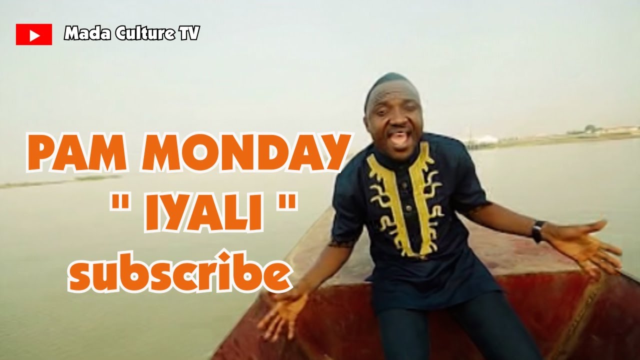 IYALI DA KE ADU'A by PAM MONDAY (subscribe).