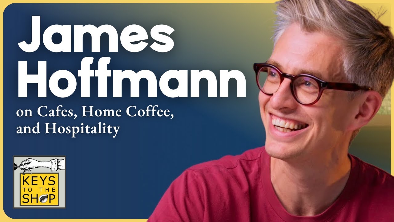 Cafes, Home Coffee, and Hospitality w/ James Hoffmann | Ep 567