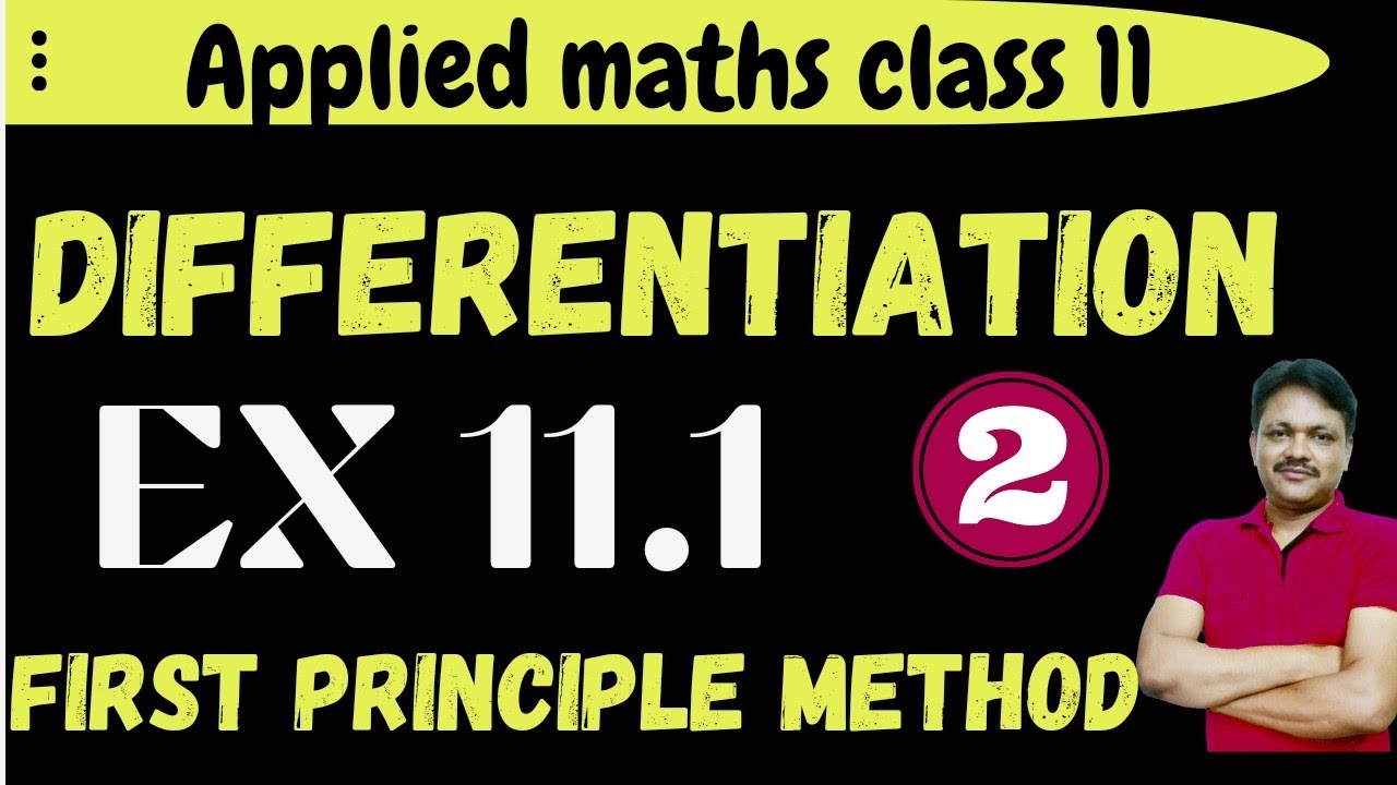 Differentiation Ch-11 | Lecture- 2 | Ex 11.1  | FIRST PRINCIPLE METHOD | Class 11 Applied Maths