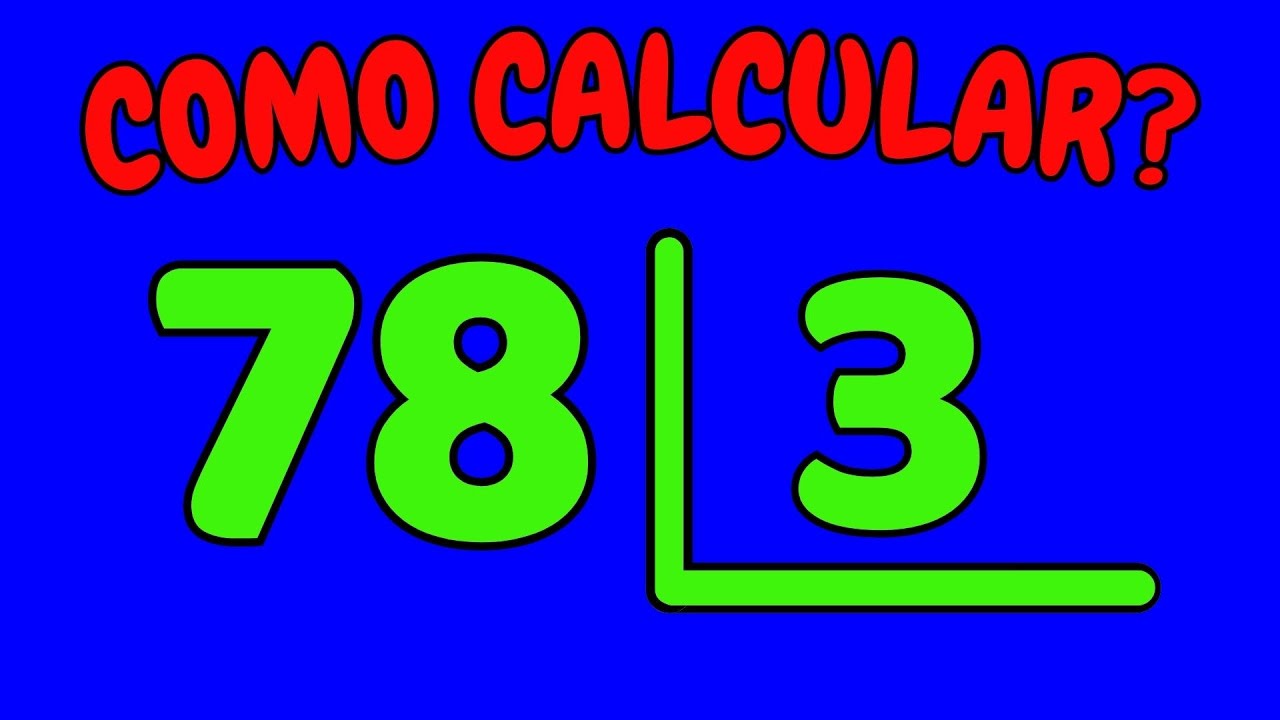 COMO CALCULAR 78 DIVIDIDO POR 3?| Dividir 78 por 3