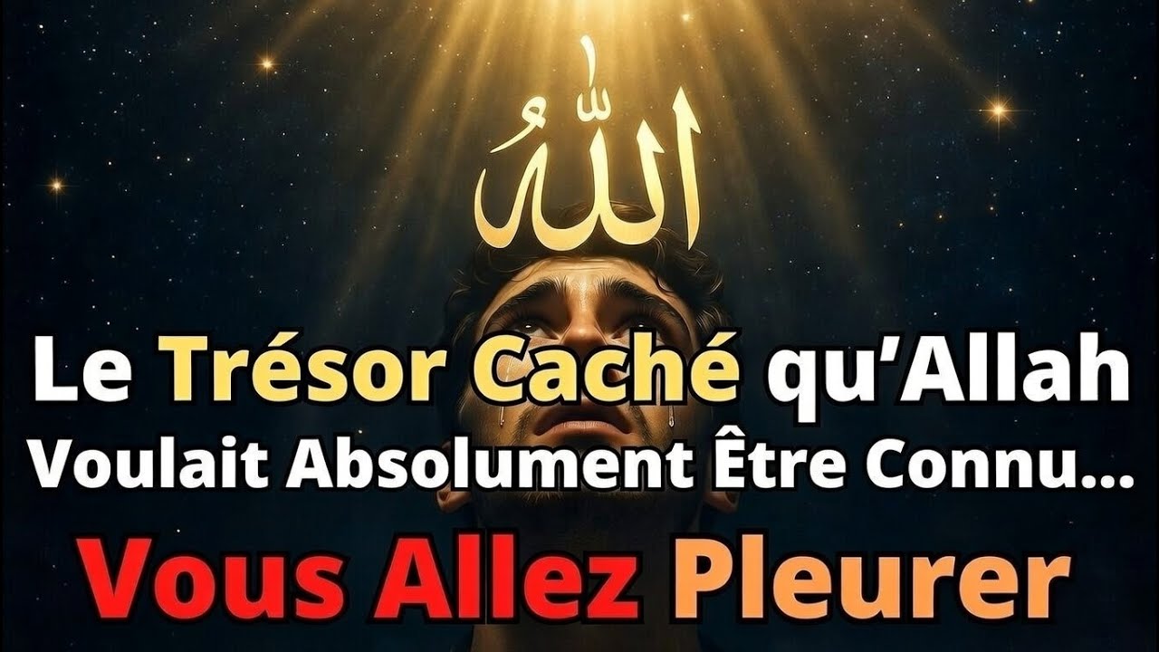 Le Trésor Caché qu’Allah Voulait Absolument Être Connu… (Vous Allez Pleurer)