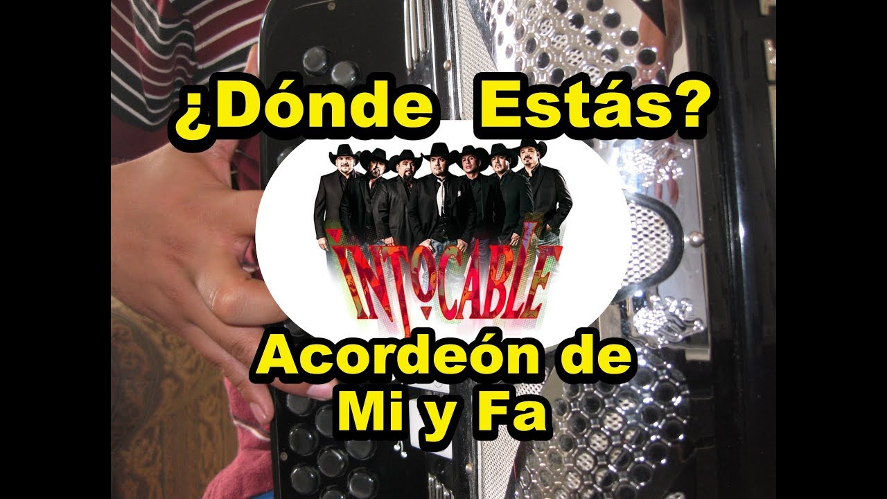 Dónde Estás iNTOCABLE Acordeon de Fa y Mi