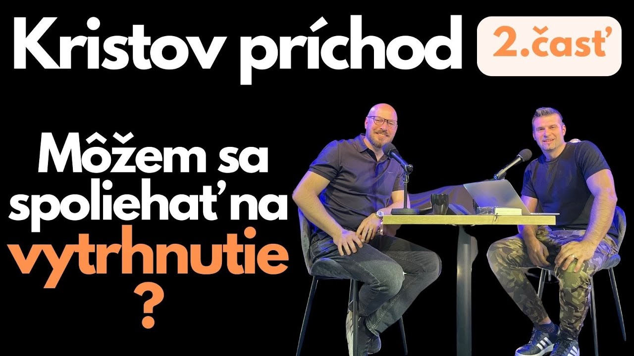 Kristov príchod 2. časť: Môžem sa spoliehať na vytrhnutie?