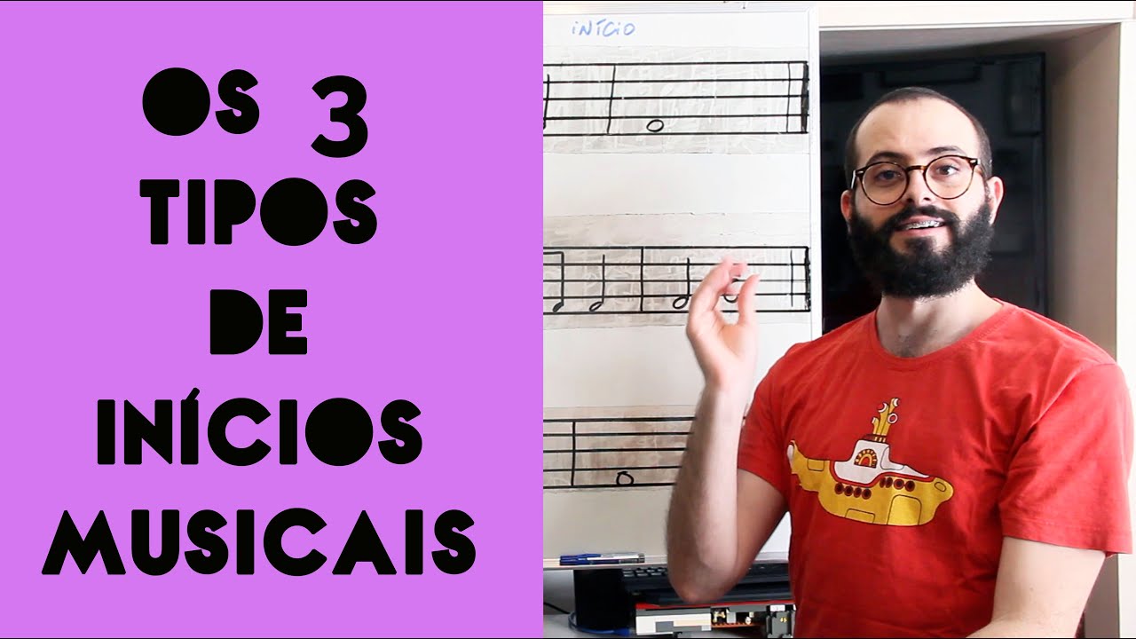 Os 3 Tipos de Inícios Musicais: Tético, Anacrústico e Acéfalo