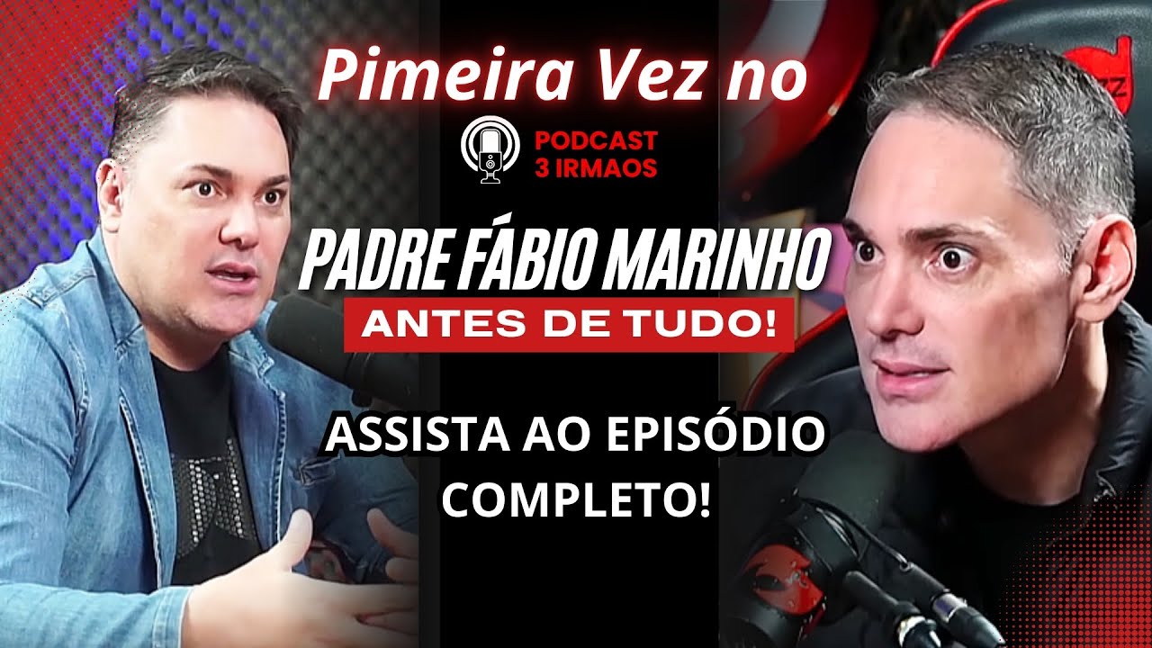 PADRE FABIO MARINHO!  QUANDO TUDO COMEÇOU NO PODCAST 3 IRMAOS #reprise