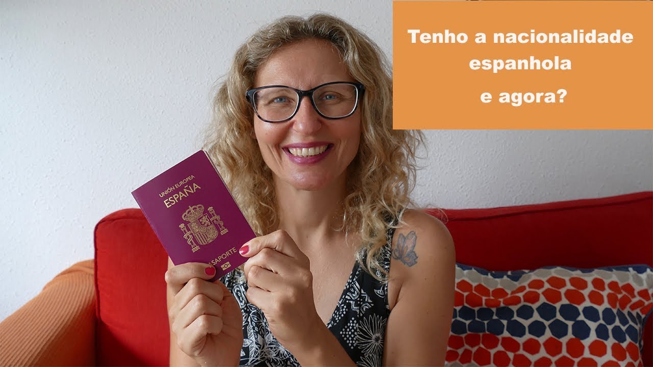 Tenho a nacionalidade espanhola e agora?