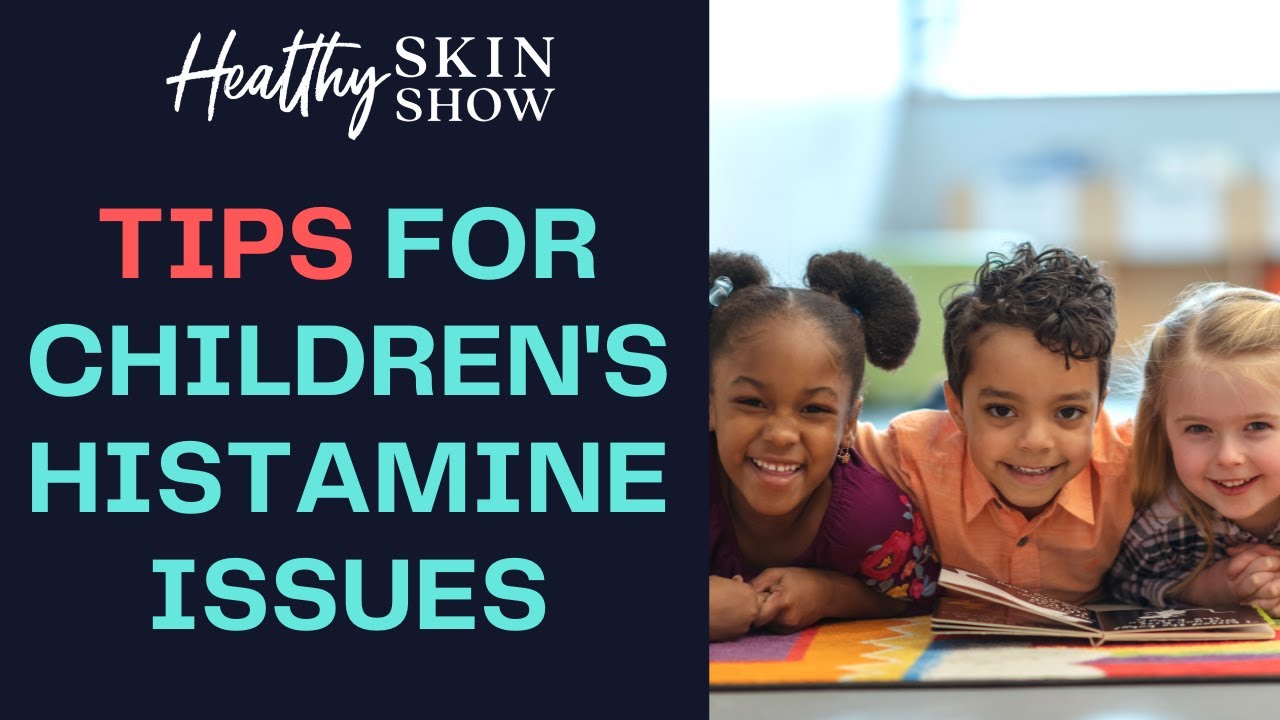 How To Deal With HISTAMINE Issues In Kids | Dr. Sheila Kilbane