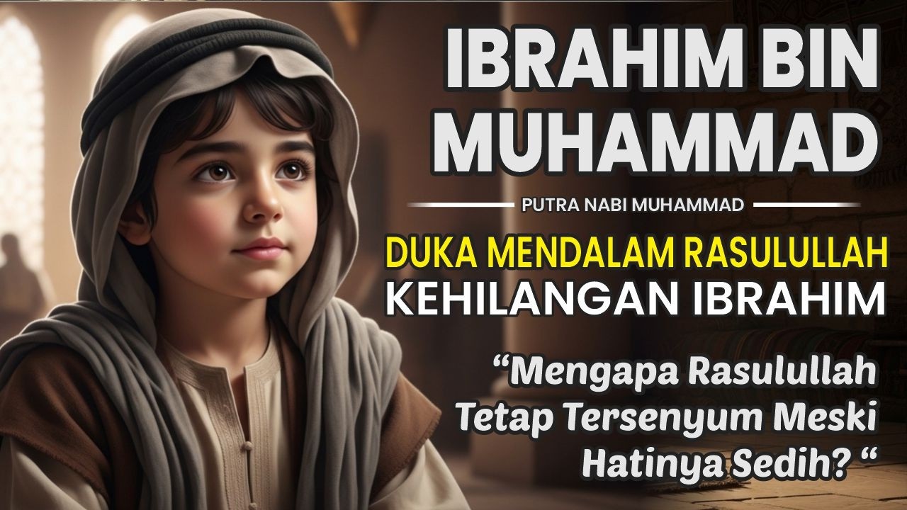 Kisah Yang jarang diceritakan, Tangisan Rasulullah ﷺ Saat Ibrahim Wafat!!!