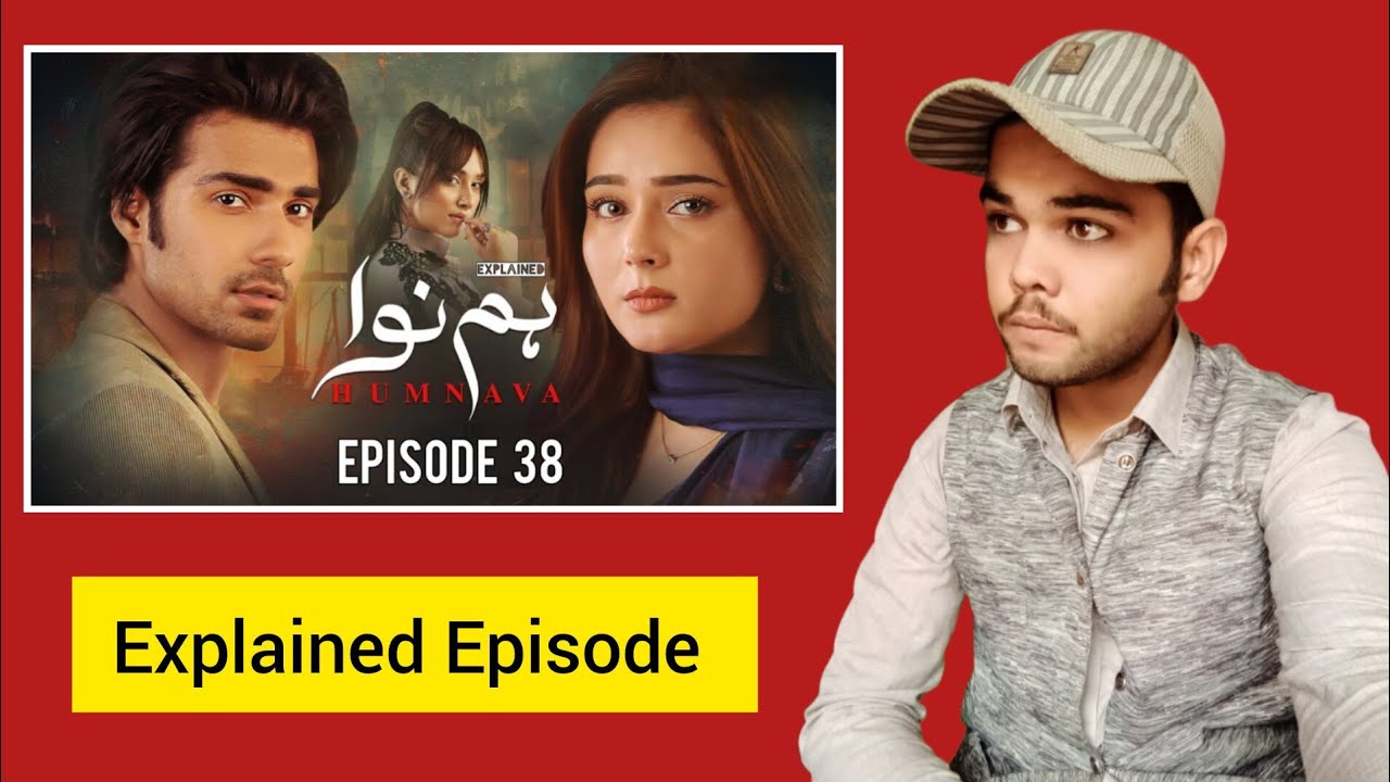 Humnava Episode 38 Explained | Pakistani Drama | Jam Sahab Ki Duniya