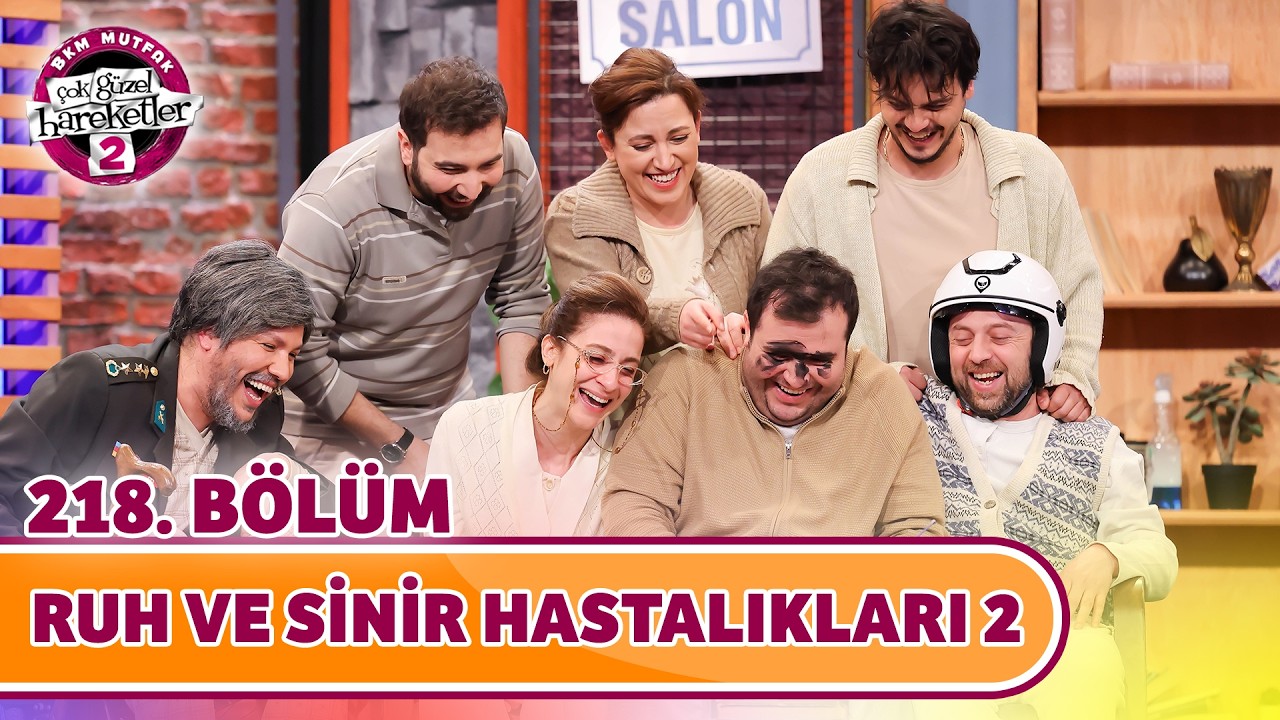 Ruh Ve Sinir Hastalıkları 2 (218. B&ouml;l&uuml;m) - &Ccedil;ok G&uuml;zel Hareketler 2