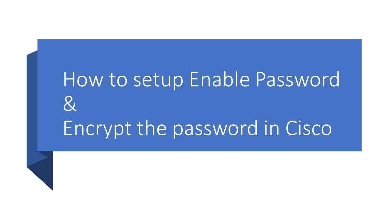 How to setup Enable Password & Encrypt the password in Cisco