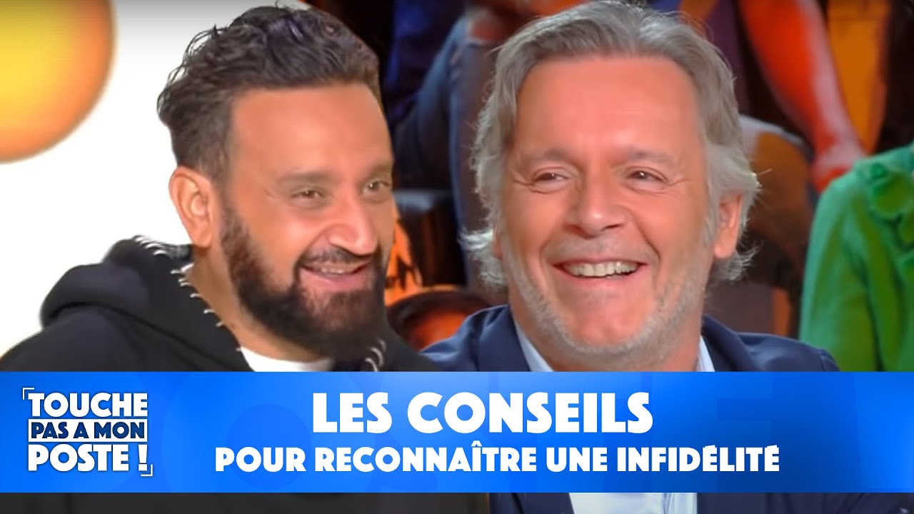 Les conseils des chroniqueurs et de Cyril Hanouna pour reconnaître une infidélité !