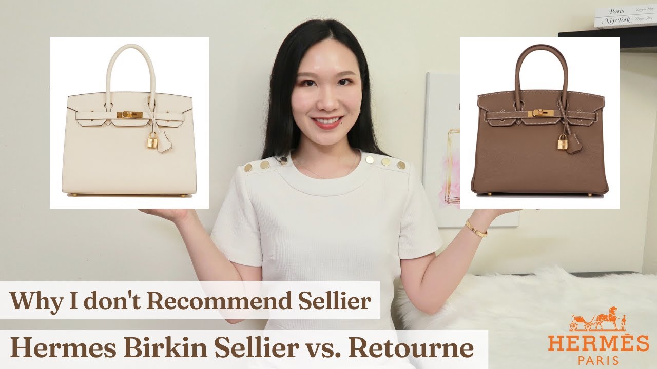 HERMES BIRKIN SELLIER VS. RETOURNE COMPARISON: PRICE, MOD SHOTS, WHY I DON'T RECOMMEND SELLIER