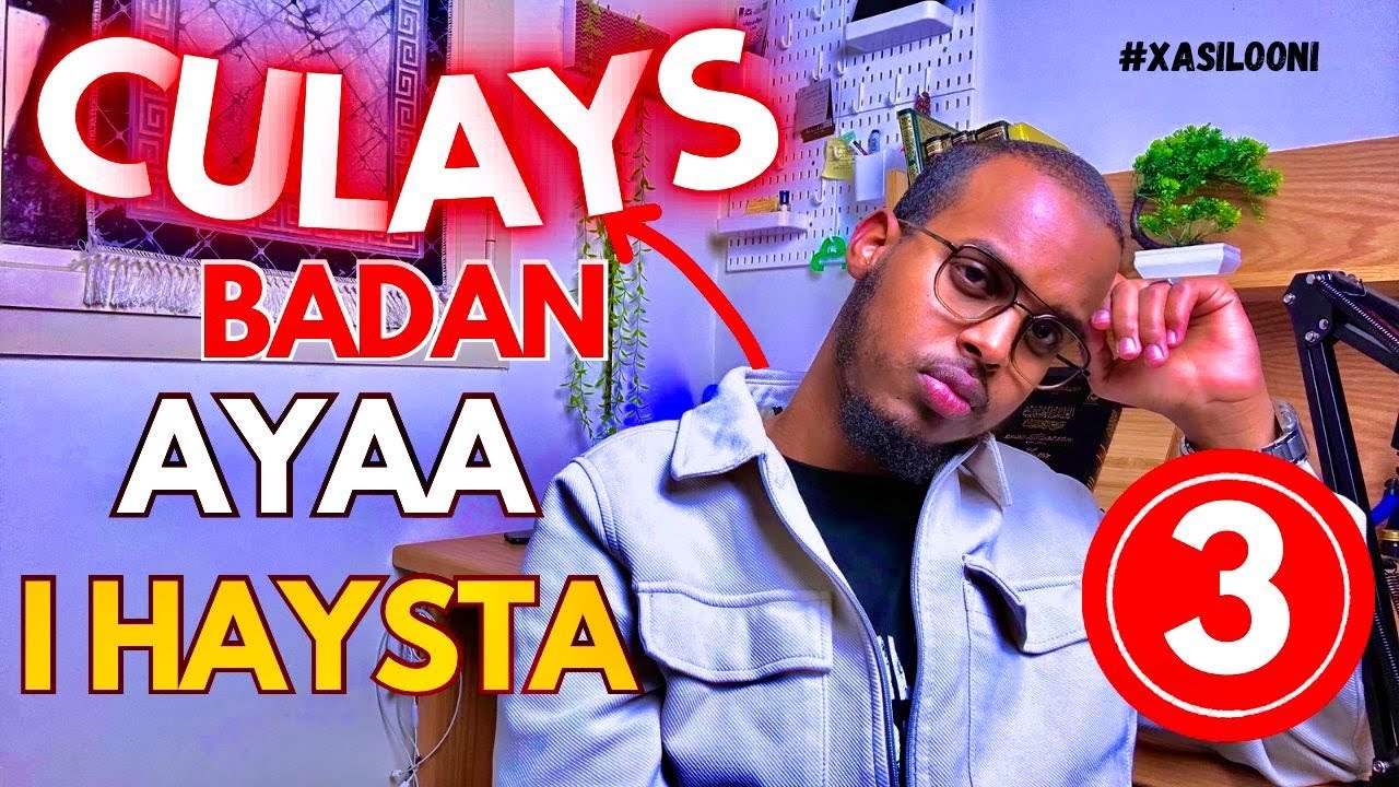 XAGEE AYAAN TAGAA ? | XASILOONI | PODCAST | 3