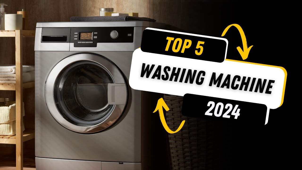 5 BEST WASHING MACHINE [2024]