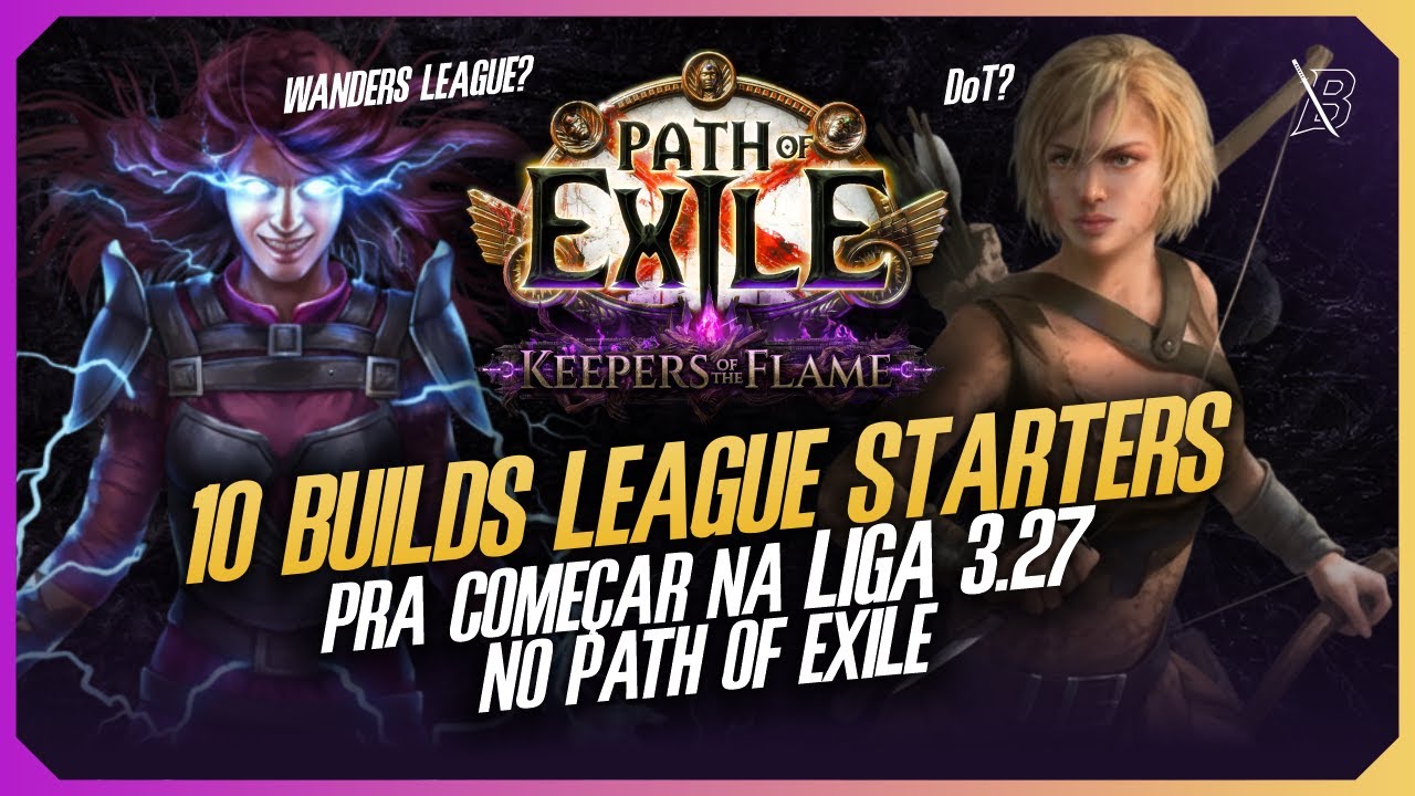 [poe1] 10 Builds League Starters pra começar na liga Keepers of the Flame no Path of Exile