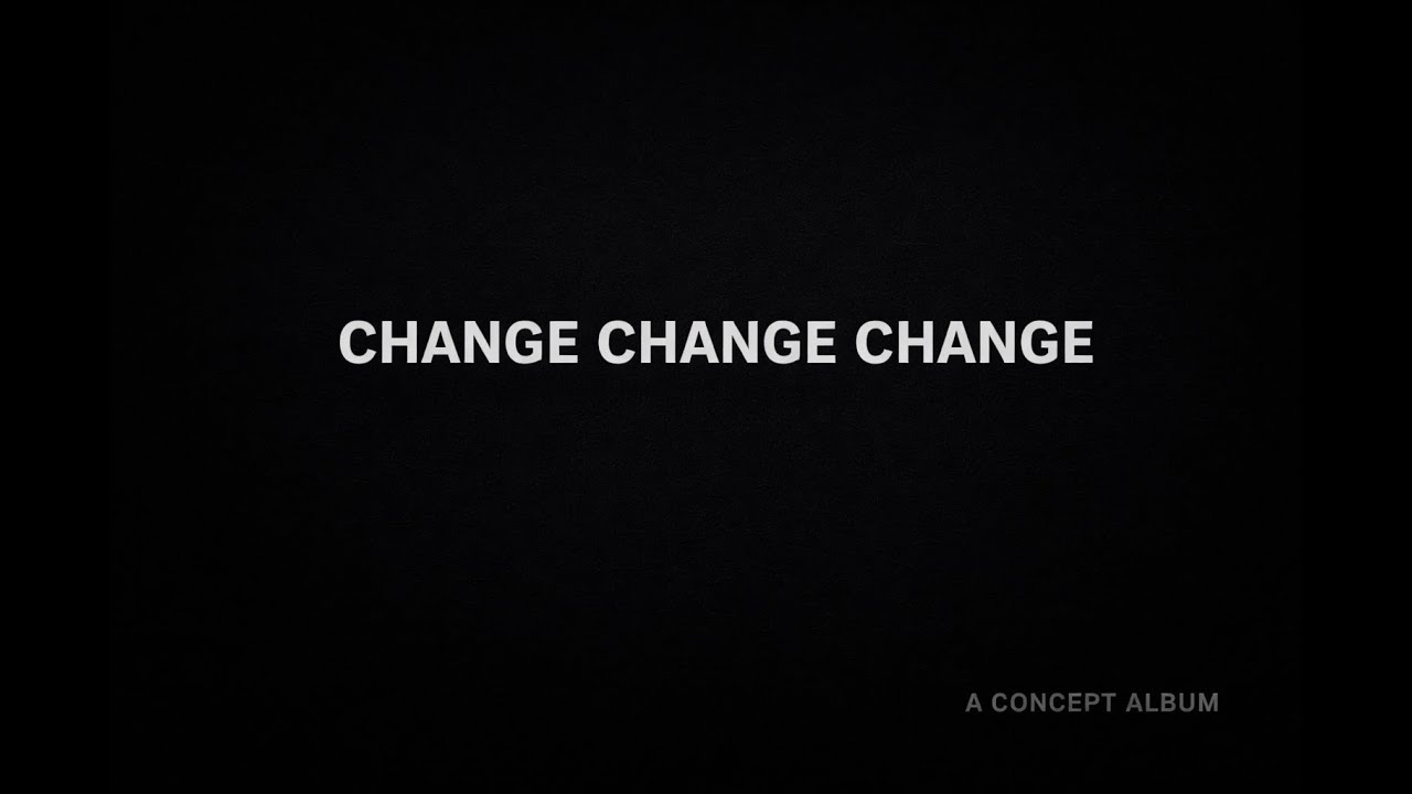 CHANGE CHANGE CHANGE TRAILER