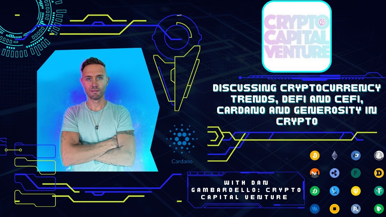 Discussing DeFi, Cryptocurrency Trends, Charity And Cardano With Crypto Capital Venture!