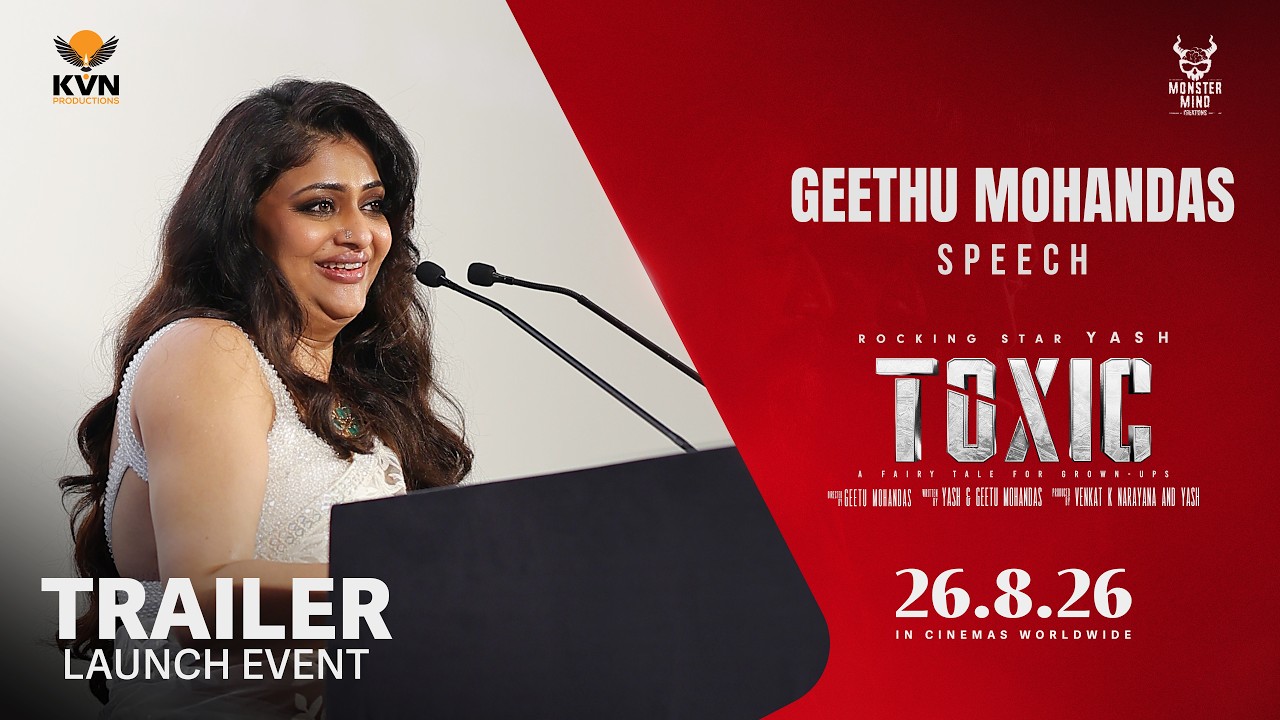 Geetu Mohandas Speech - Toxic Trailer Launch Event| Rocking Star Yash | KVN | Monster Mind Creations