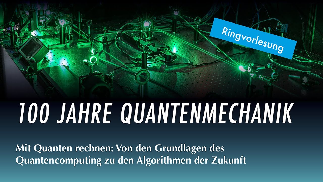 Mit Quanten rechnen: Von den Grundlagen des Quantencomputing zu den Algorithmen der Zukunft