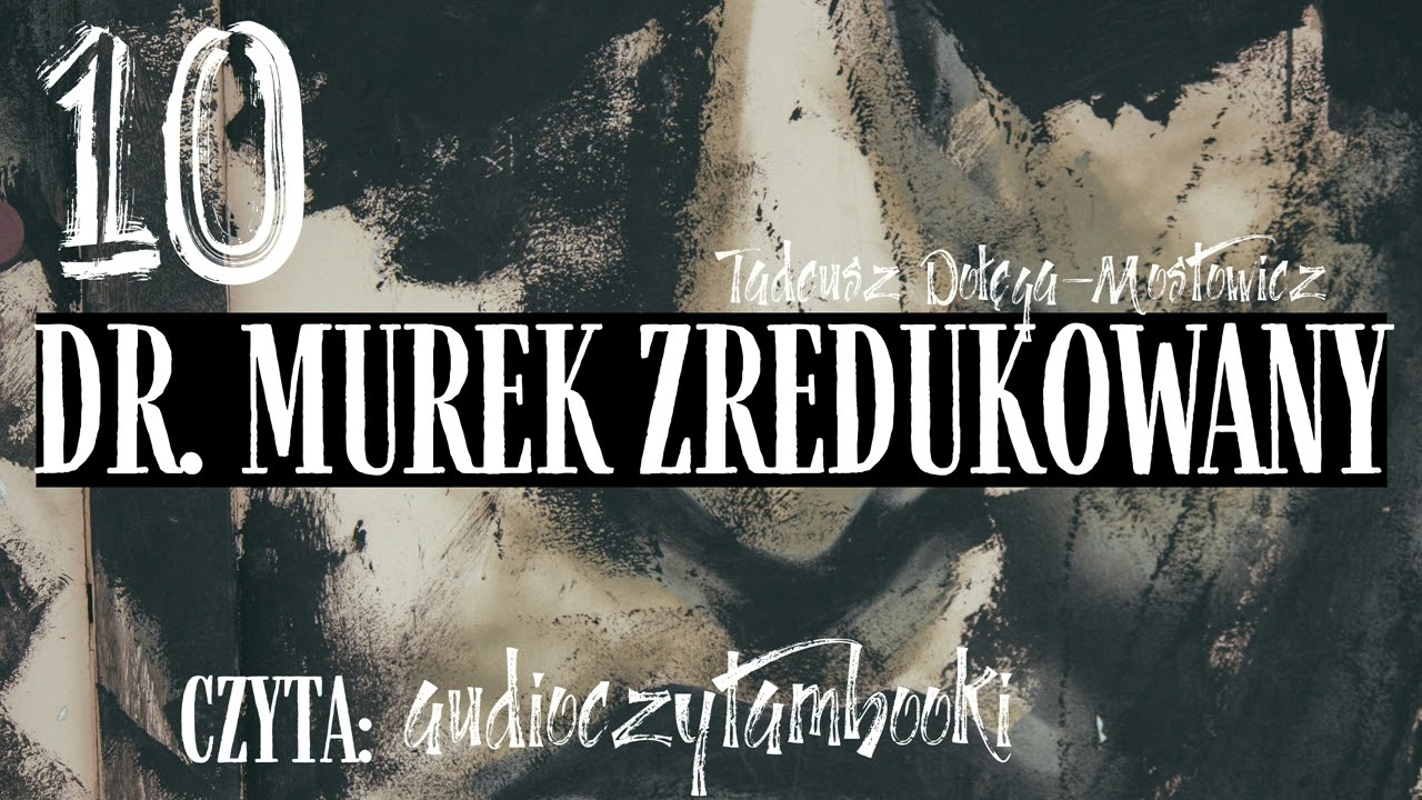 R4 (część 1) | DR. MUREK ZREDUKOWANY | TADEUSZ DOŁĘGA-MOSTOWICZ | AUDIOBOOK PL | AUDIOCZYTAMBOOKI