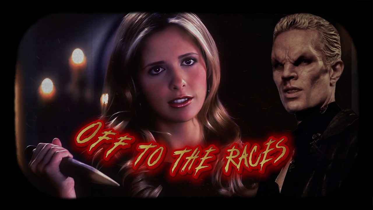 Buffy & Spike - My Old Man Is A Bad Man | Lana Del Rey - Off To The Races (Lyrics)
