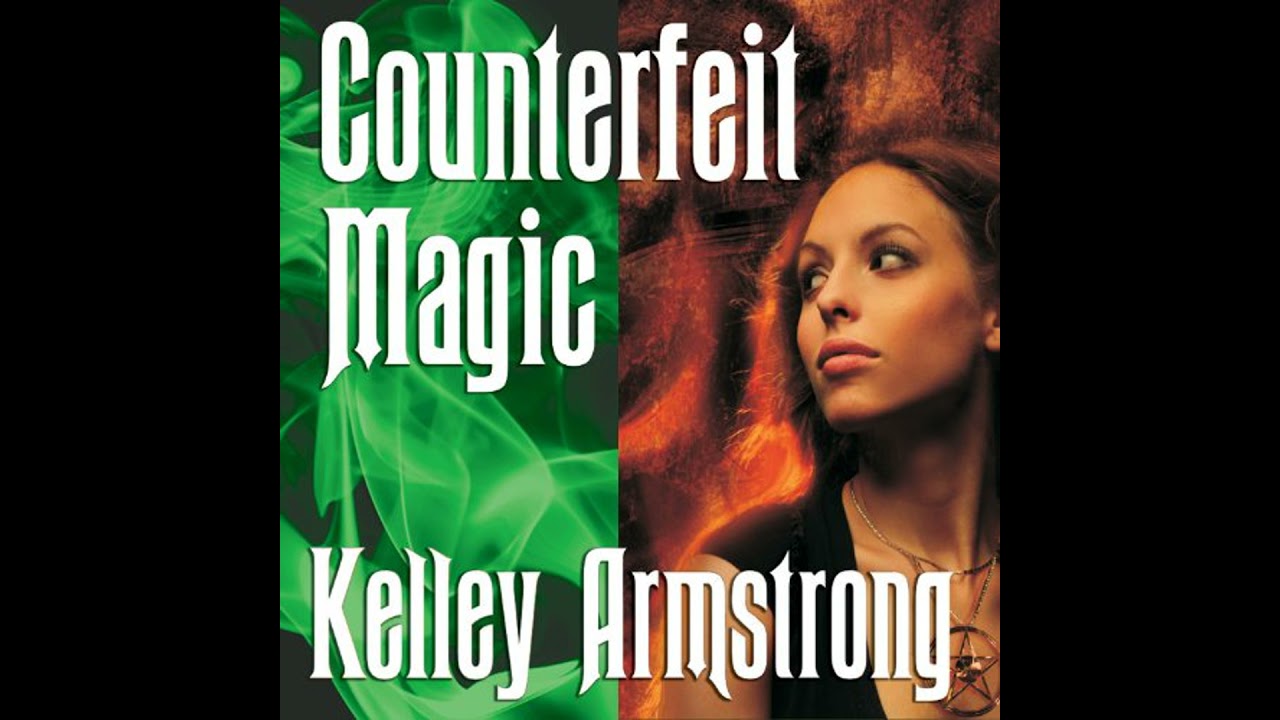 Counterfeit Magic Audiobook by Kelley Armstrong
