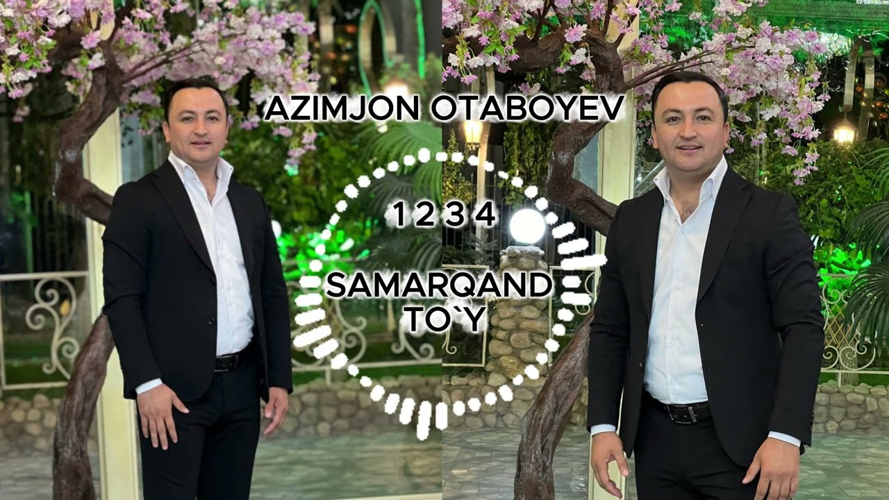Samarqand To`y - AZIMJON OTABOYEV 1 2 3 4