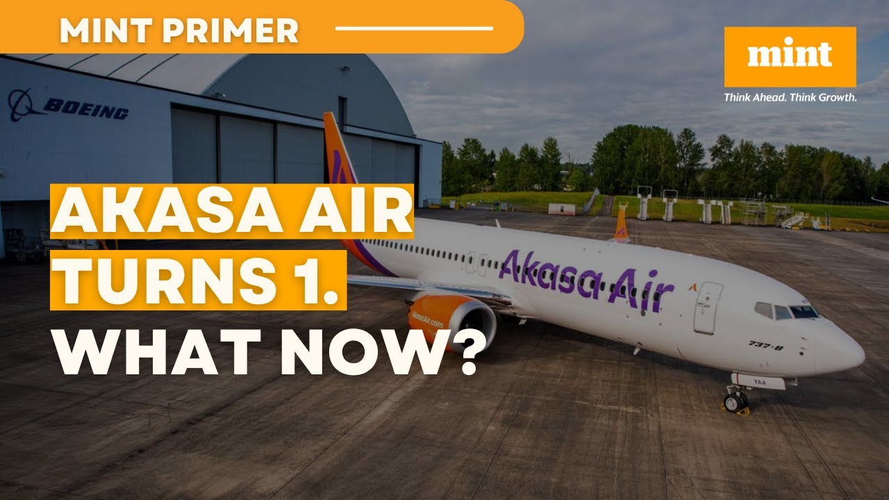 Akasa Air turns 1! What now? | Mint Primer | Mint