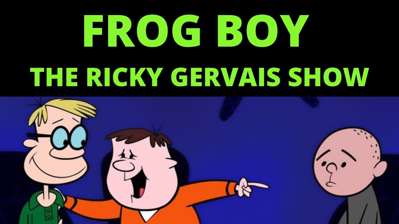 Frog Boy - Ricky Gervais Show, Stephen Merchant, Karl Pilkington