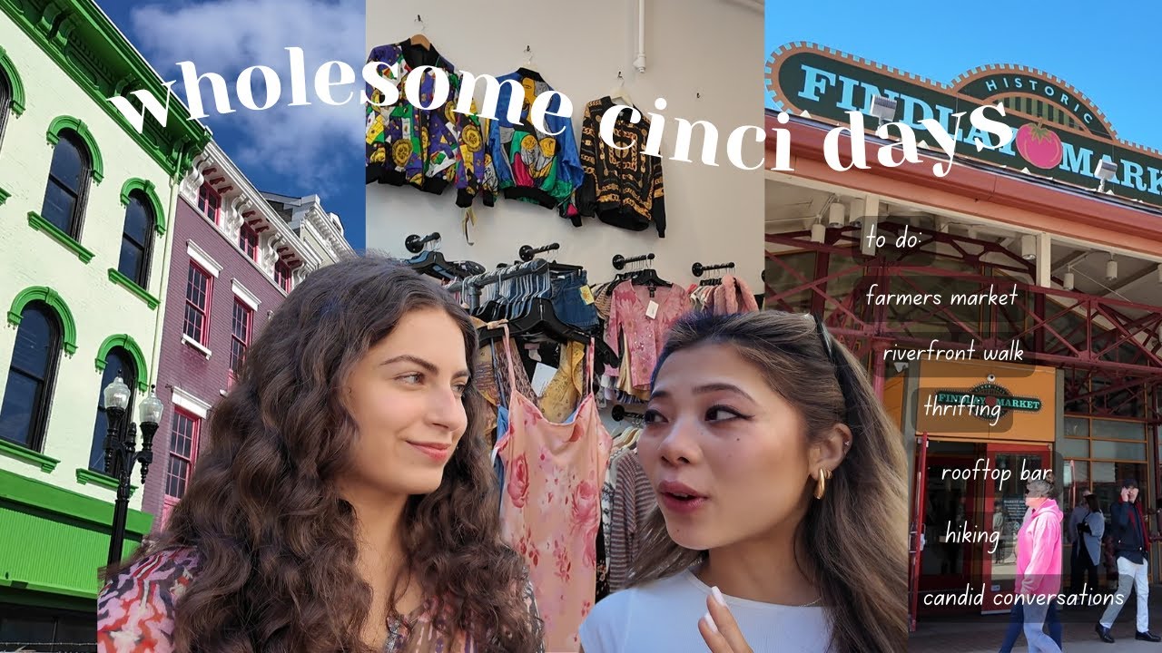 wholesome days in cincinnati | findlay market, thrifting, and riverfront walks 💕