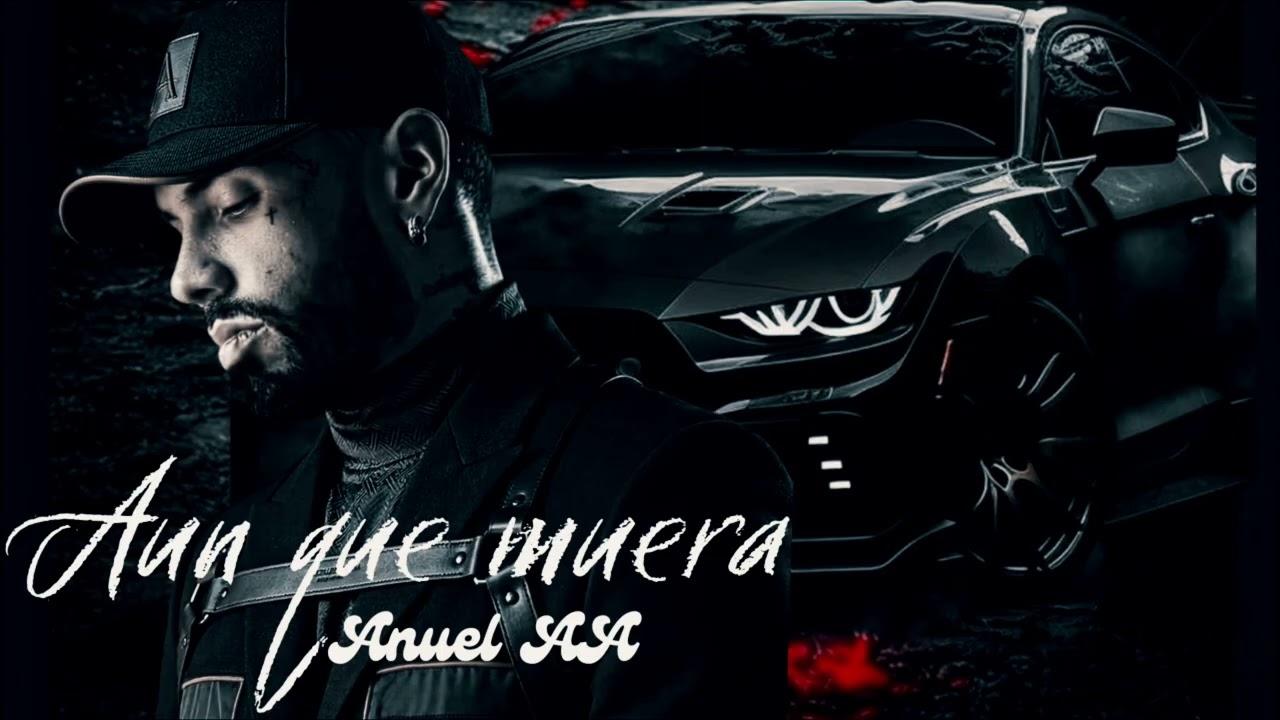 Aunque Muera Anuel A A