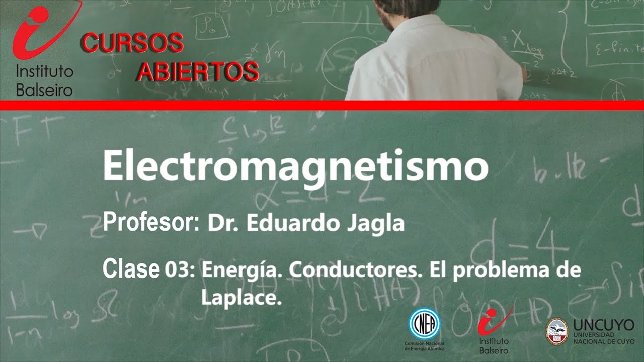 Electromagnetismo | Clase 3: Energía. Conductores. El problema de Laplace