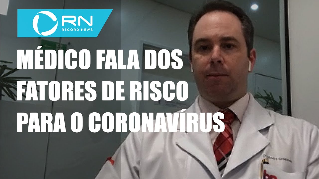 Médico fala dos fatores de risco para o coronavírus