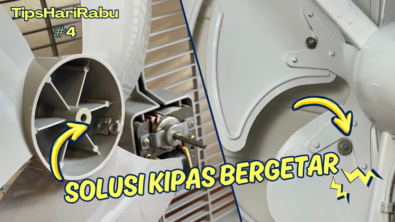Teknik Memperbaiki Kipas Angin Bergetar! | TipsHariRabu #4