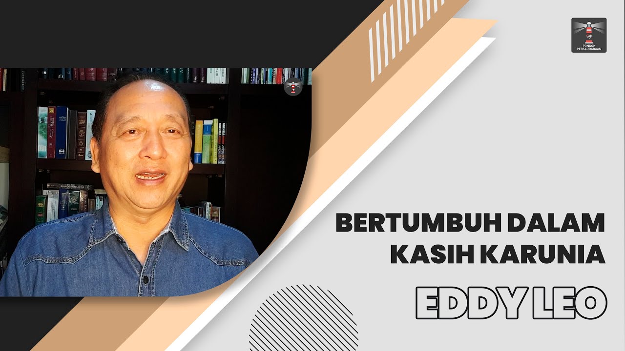 BERTUMBUH DALAM KASIH KARUNIA - EDDY LEO