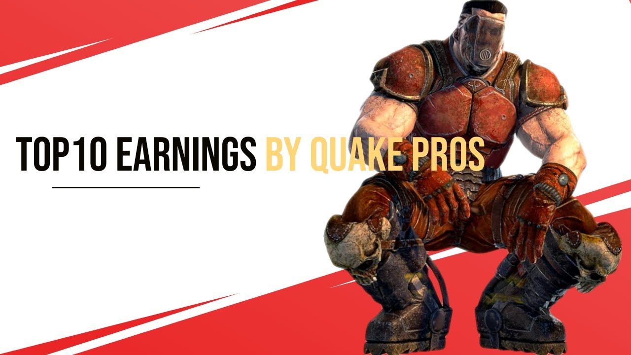 Top10 earnings by quake pros