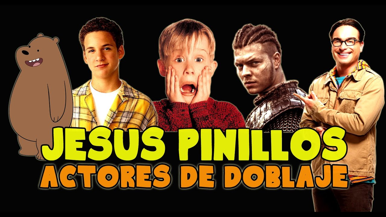 Actores de Doblaje - Jesús Pinillos
