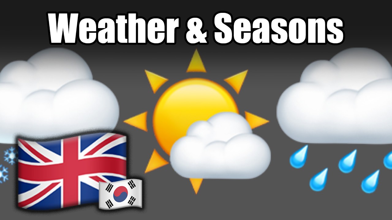 🇬🇧👉🇰🇷 | 🌡️🍂 Weather/Seasons (Beg 3: Wk 4) | Vocab | English/Korean