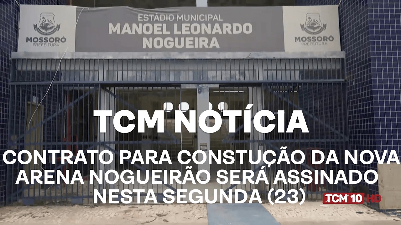 TCM Not&iacute;cia - Contrato para constu&ccedil;&atilde;o da Nova Arena Nogueir&atilde;o ser&aacute; assinado nesta segunda (23)