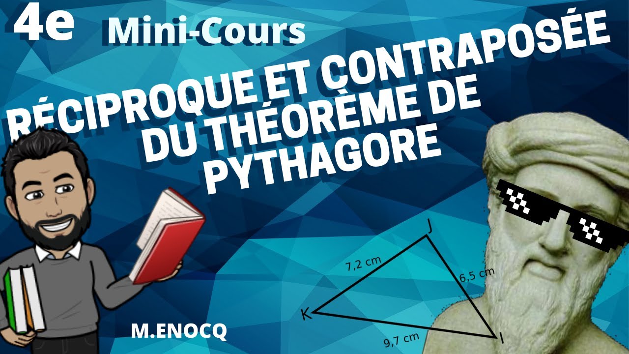 Mini-Cours Réciproque et Contraposée du Théorème de Pythagore