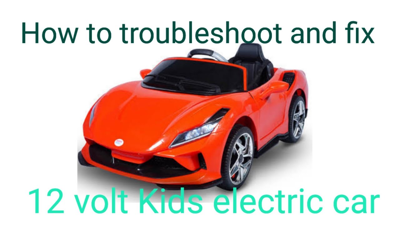 How to troubleshoot and fix 12 volt Kids electric car