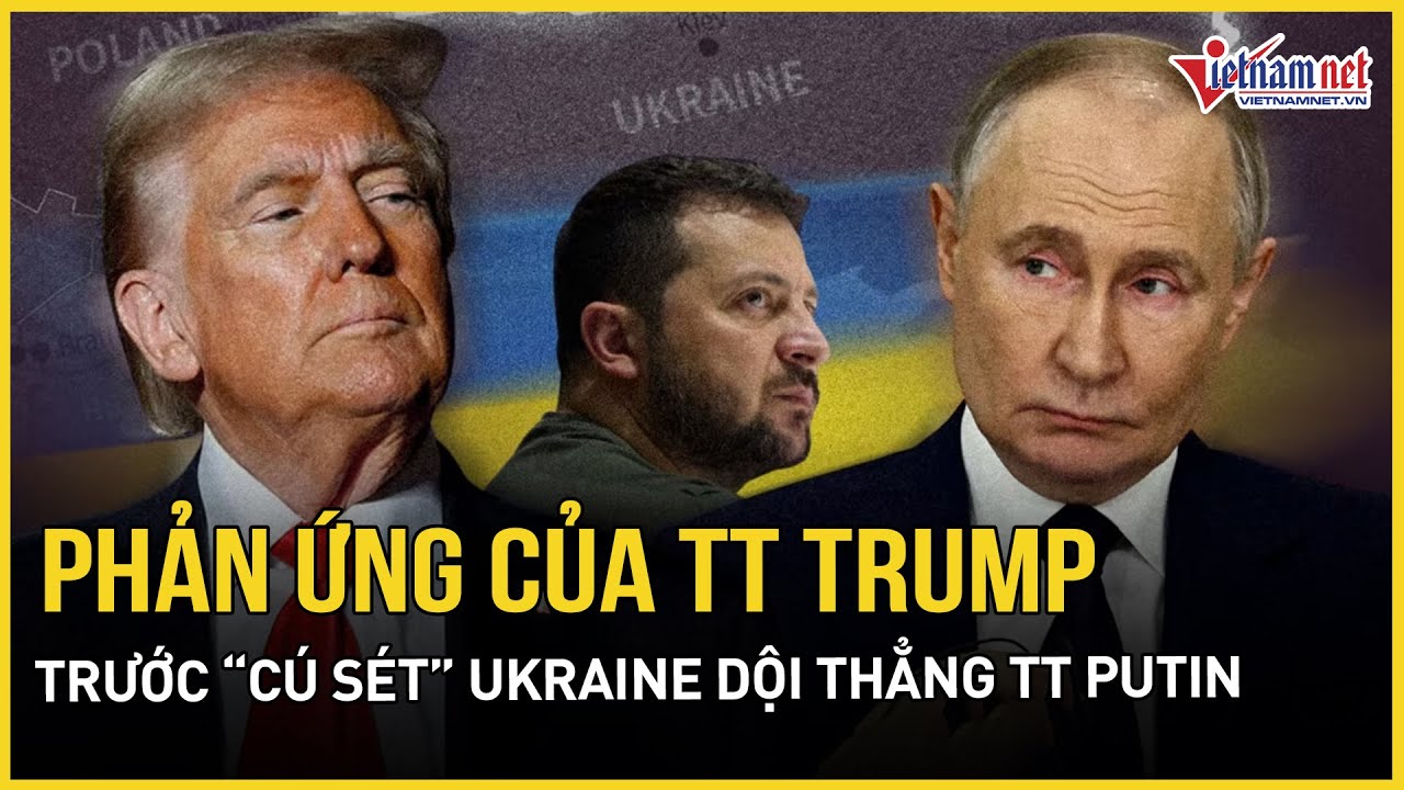 Phản ứng “cực lạ” của ông Trump trước “cú sét” Ukraine dội thẳng TT Putin, Kiev bẻ lái phút 90