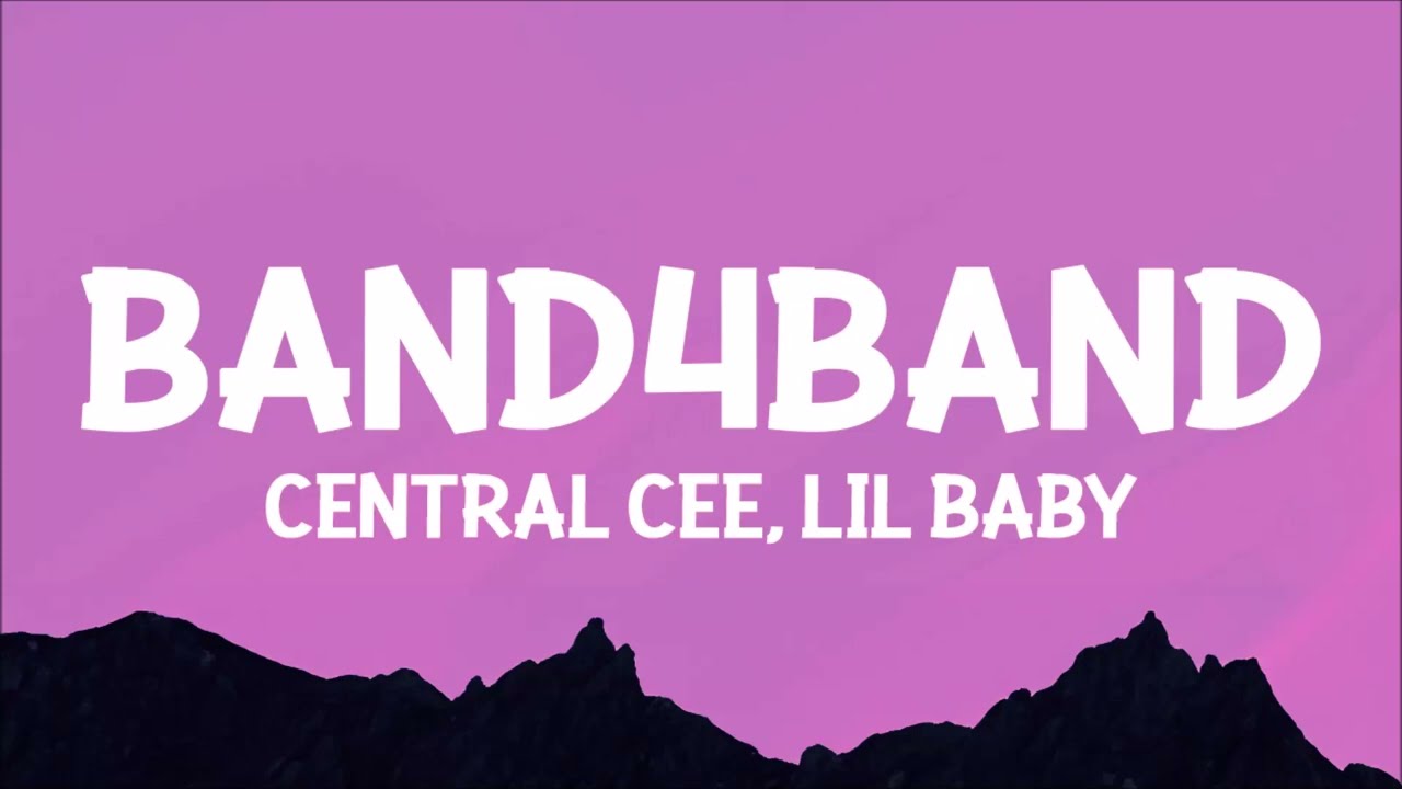 Central Cee - BAND4BAND (Lyrics) ft. Lil Baby | we can go band for band f that we can go m for m