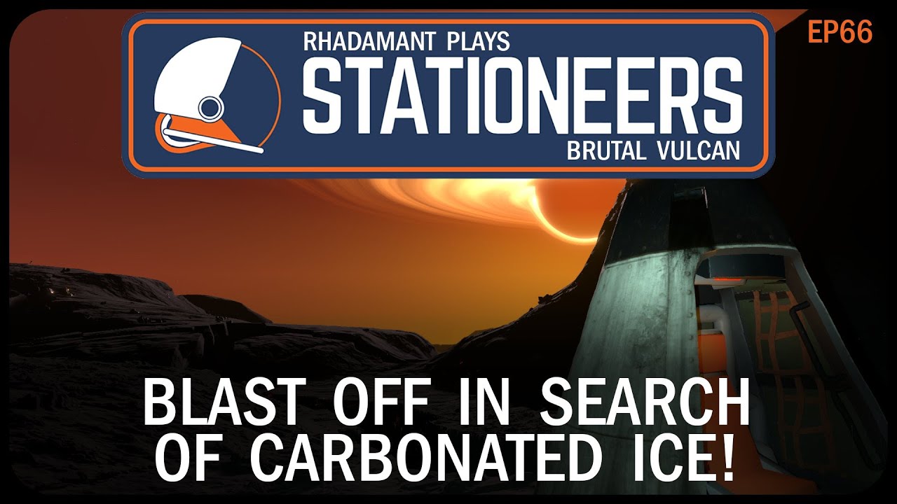 Blast Off In Search of Carbonated Ice in Stationeers Vulcan - Surviving Hell // EP66