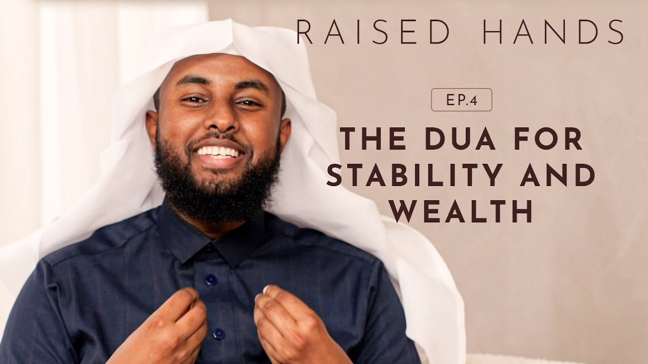 Raised Hands | Season 1 | EP04 - The Dua for Stability & Wealth | Ustad Yahya Raaby