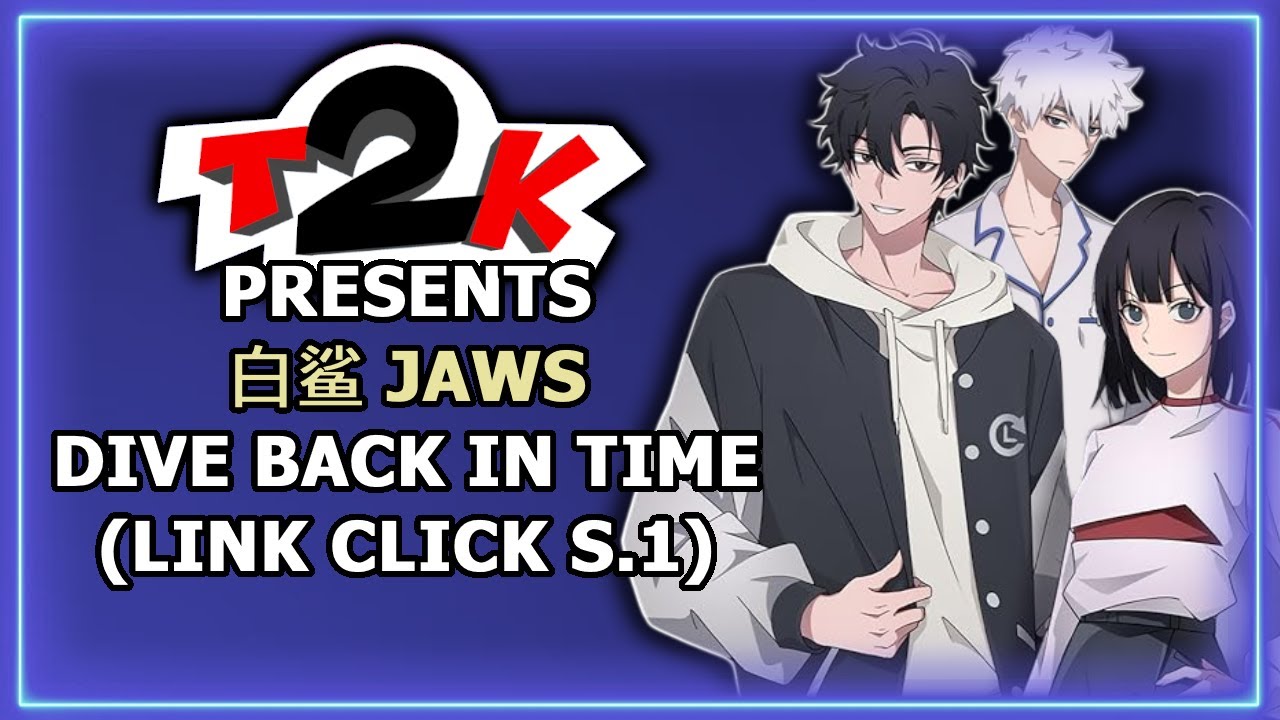 白鲨 JAWS - Dive Back In Time (Link Click Op) - Karaoke - Instrumental & Lyrics (T2K0317)