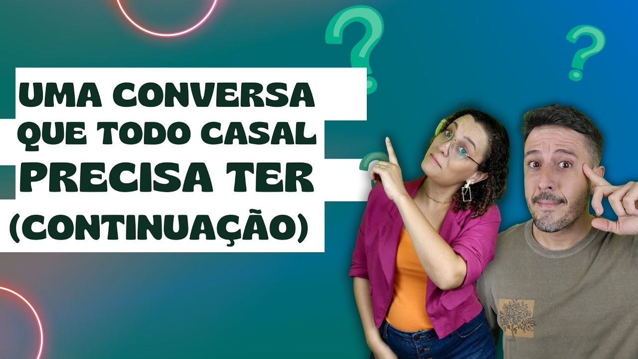 Perguntas que todo casal precisa fazer um para o outro (CONTINUAÇÃO)